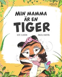 bokomslag Min mamma är en tiger