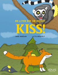 bokomslag En liten bok om mycket kiss!