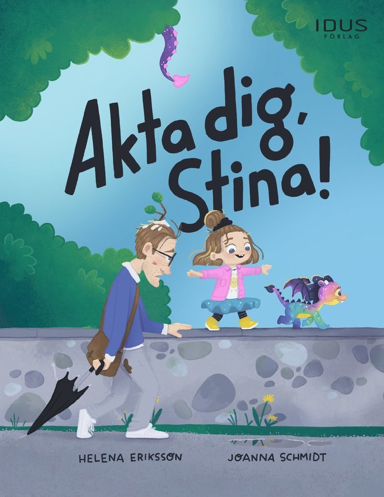 Helena Eriksson, Joanna Schmidt - Akta dig, Stina!, Inbunden