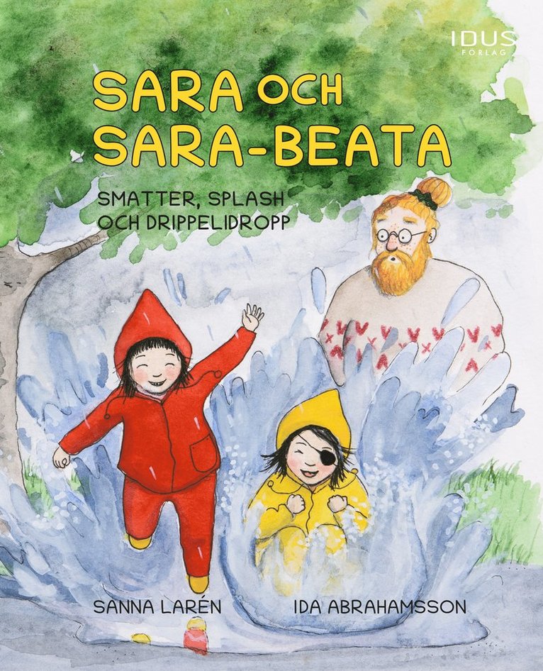 Sanna Larén, Ida Abrahamsson - Sara och Sara-Beata : smatter, splash och drippelidropp, Inbunden