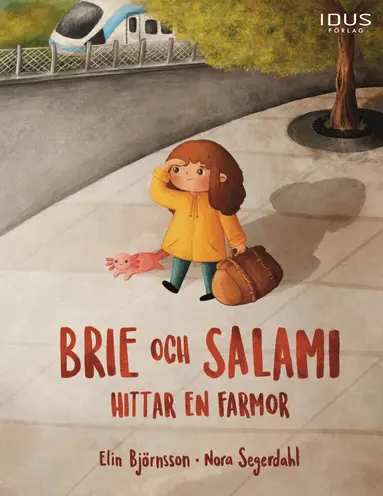 Elin Björnsson, Nora Segerdahl - Brie och Salami hittar en farmor, Inbunden