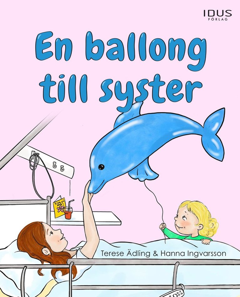 Terese Ädling, Hanna Ingvarsson - En ballong till syster, Inbunden