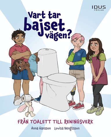 Anna Hansson - Vart tar bajset vägen - från toalett till reningsverk, Inbunden