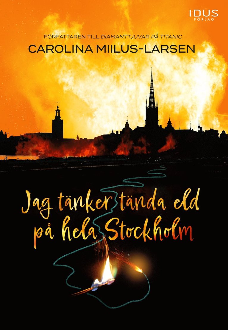 Jag tänker tända eld på hela Stockholm 1