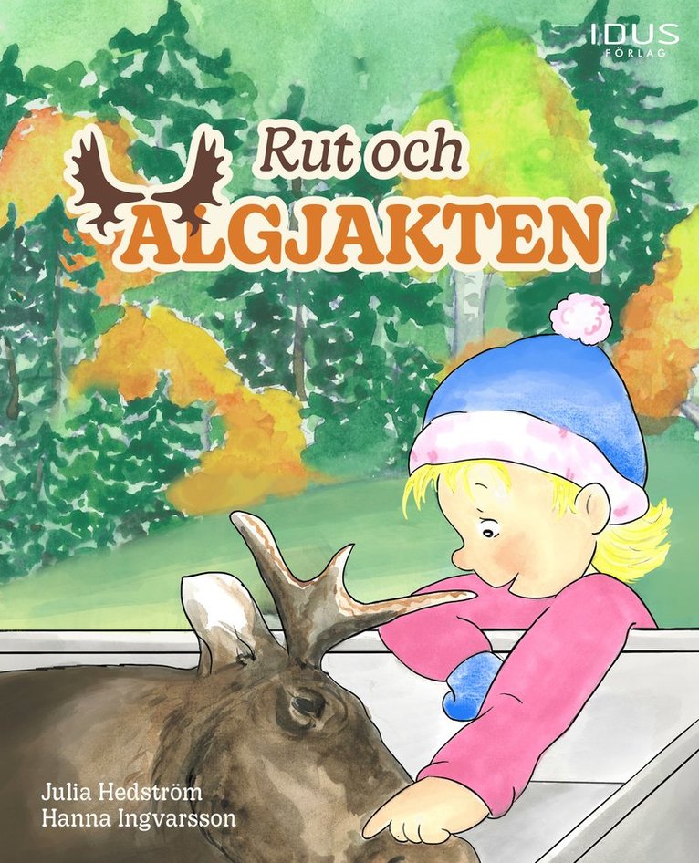 Julia Hedström - Rut och älgjakten, Inbunden