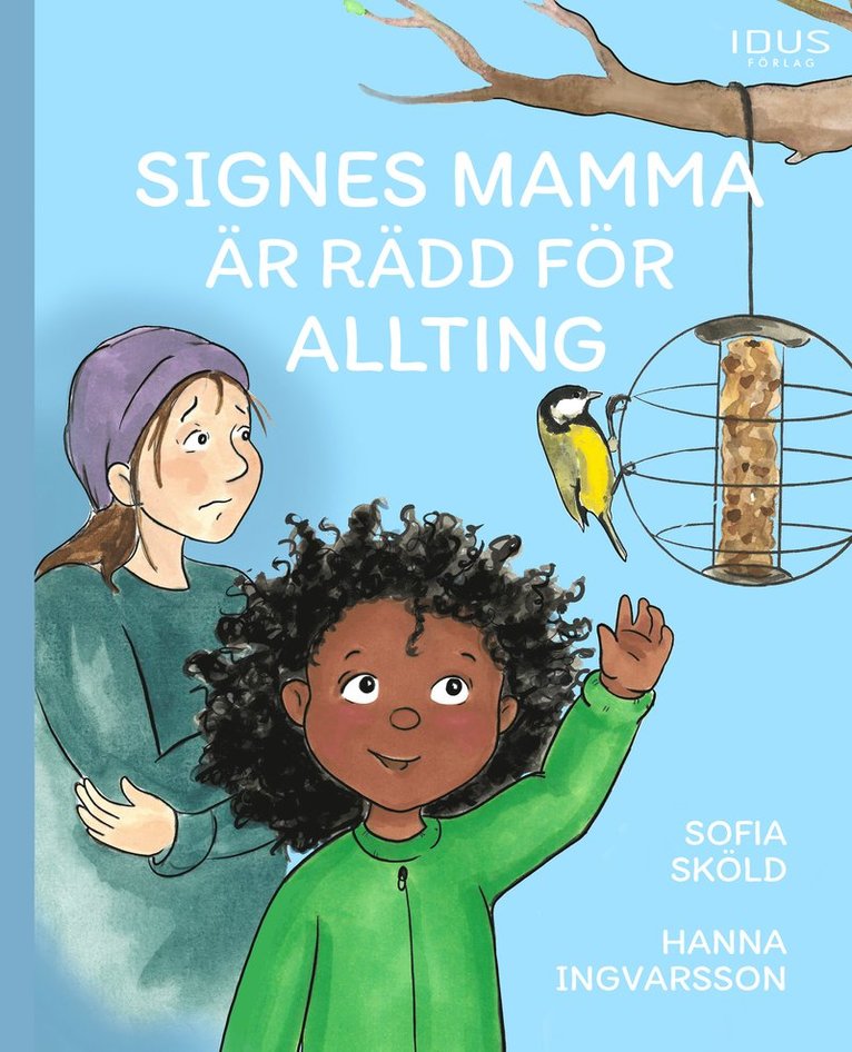 Sofia Sköld - Signes mamma är rädd för allting, Inbunden