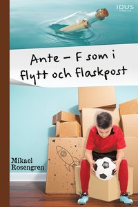 bokomslag Ante - F som i flytt och flaskpost