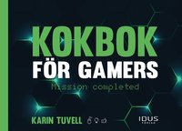 bokomslag Kokbok för gamers : mission completed