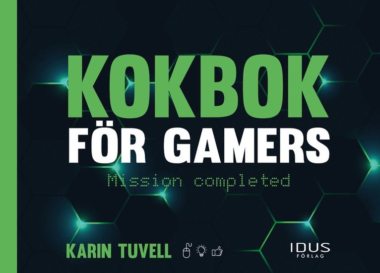 Kokbok för gamers : mission completed 1