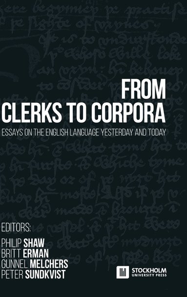 bokomslag From Clerks to Corpora: Essays on the English Language Yesterday and Today