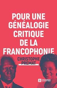 bokomslag Pour une gnalogie critique de la Francophonie