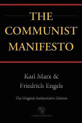 The Communist Manifesto (Chiron Academic Press - The Original Authoritative Edition)
