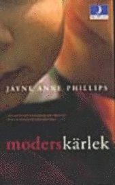 Jayne Anne Phillips - Moderskärlek, Pocket