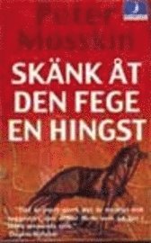 Peter Mosskin - Skänk åt den fege en hingst, Pocket