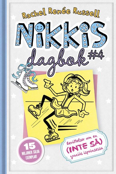 Rachel Renée Russell - Nikkis dagbok #4 : berättelser om en (inte så) graciös skridskoprinsessa, Inbunden