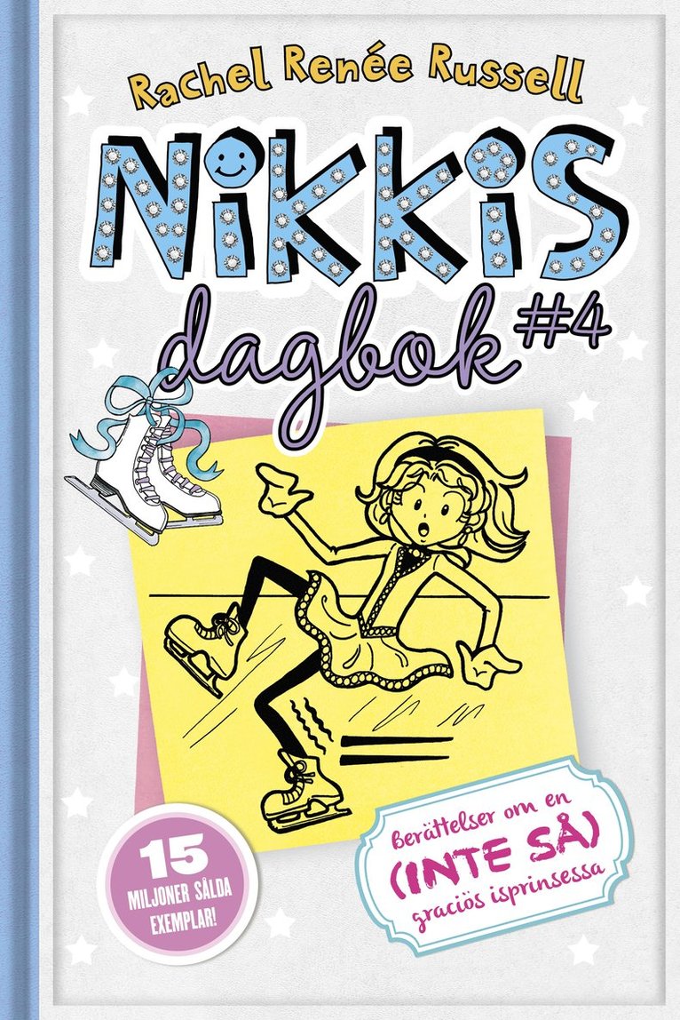 Nikkis dagbok #4 : berättelser om en (inte så) graciös skridskoprinsessa 1