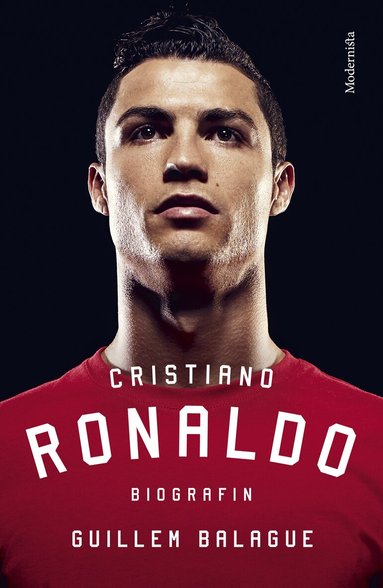 Guillem Balague - Cristiano Ronaldo : biografin, Inbunden