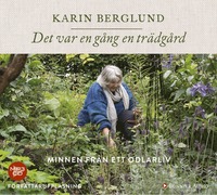 bokomslag Det var en gång en trädgård : minnen från ett odlarliv