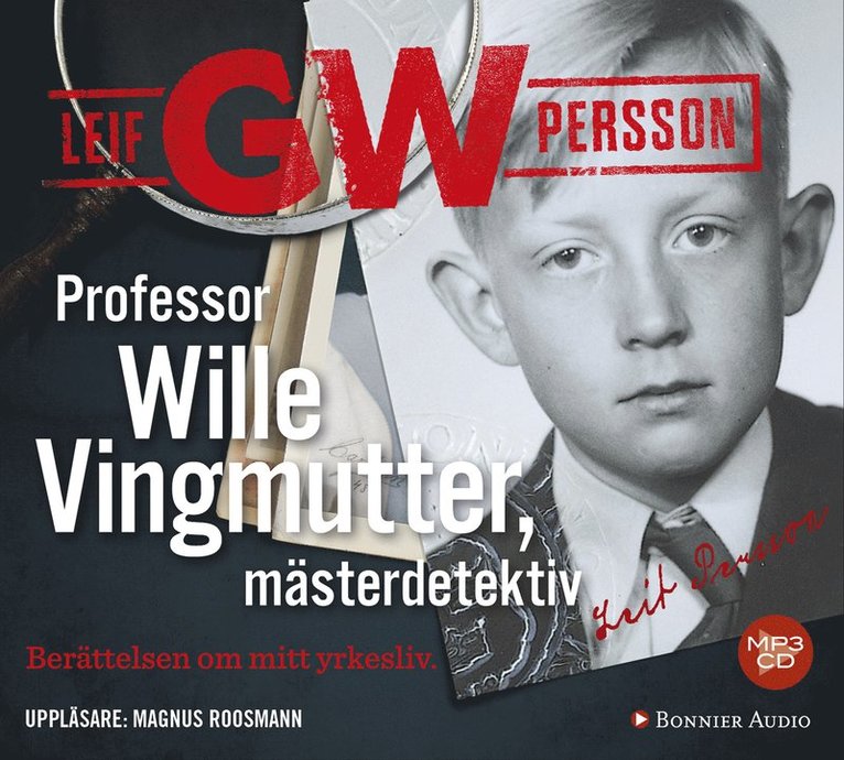 Professor Wille Vingmutter, mästerdetektiv : berättelsen om mitt yrkesliv 1