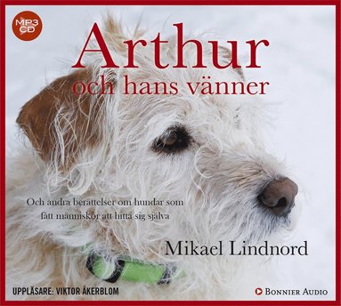 bokomslag Arthur och hans vänner : och andra berättelser om hundar som fått människor att hitta sig själva