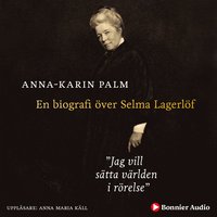 bokomslag Jag vill sätta världen i rörelse : en biografi över Selma Lagerlöf