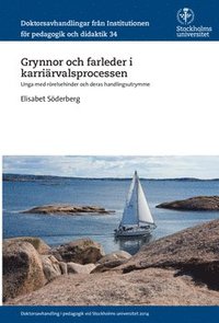 bokomslag Grynnor och farleder i karriärvalsprocessen : Unga med rörelsehinder och deras handlingsutrymme