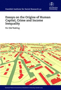 bokomslag Essays on the Origins of Human Capital, Crime and Income Inequality