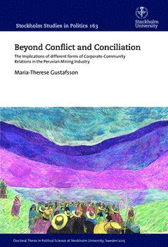 Beyond Conflict and Conciliation : The Implications of different forms of Corporate-Community Relations in the Peruvian Mining Industry 1