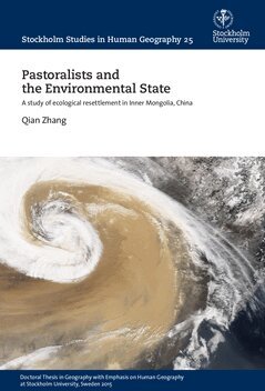 Qian Zhang - Pastoralists and the Environmental State : A study of ecological resettlement in Inner Mongolia, China, Häftad