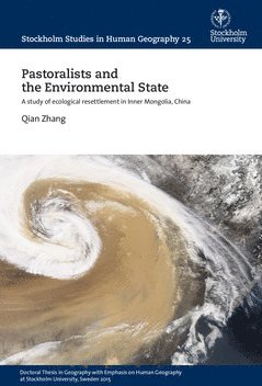 Pastoralists and the Environmental State : A study of ecological resettlement in Inner Mongolia, China 1