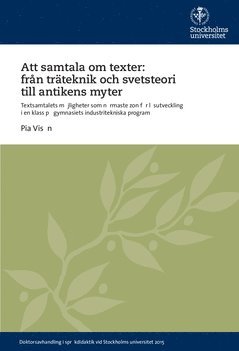 bokomslag Att samtala om texter: från träteknik och svetsteori till antikens myter : Textsamtalets möjligheter som närmaste zon för läsutveckling i en klass på gymnasiets industritekniska program