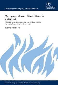 bokomslag Textsamtal som lässtöttande aktivitet : Fallstudier om textsamtals möjligheter och begränsningar i gymnasieskolans historieundervisning