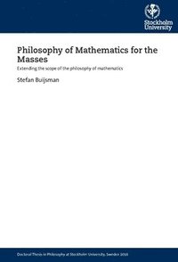 bokomslag Philosophy of mathematics for the masses : extending the scope of the philosophy of mathematics