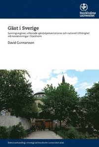 bokomslag Gäst i Sverige : sanningsregimer, villkorade själv(re)presentationer och nationell tillhörighet vid moskévisningar i Stockholm