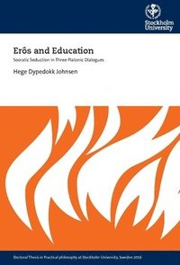 bokomslag Erôs and education : Socratic seduction in three platonic dialogues