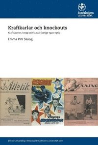 bokomslag Kraftkarlar och knockouts : kraftsporter, kropp och klass i Sverige 1920-1960