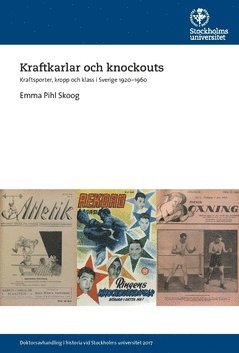 bokomslag Kraftkarlar och knockouts : kraftsporter, kropp och klass i Sverige 1920-1960