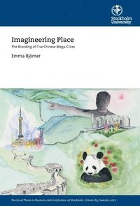 bokomslag Imagineering place : the branding of five Chinese mega-cities