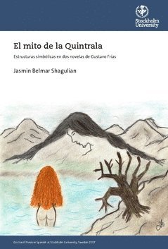 Jasmin Belmar Shagulian - El mito de la Quintrala : estructuras simbólicas en dos novelas de Gustavo Frías, Häftad