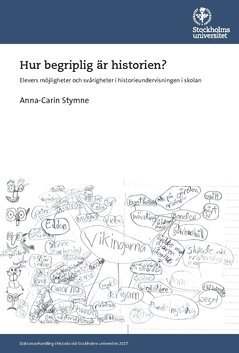 Anna-Carin Stymne - Hur begriplig är historien? : Elevers möjligheter och svårigheter i historieundervisningen i skolan, Häftad