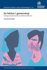 bokomslag En lektion i gemenskap : Ordning och (o)reda bland lärare i Malmö och Marseille