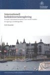 bokomslag Internationell kollektivavtalsreglering - En studie i internationell privaträtt av den svenska modellen för reglering av anställningsvillkor