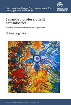 Christer Langström - Lärande i professionellt samtalsstöd : Villkor för vuxna arbetssökandes karriärprocesser, Häftad