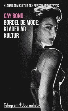 Bordel de mode : kläder som kultur och personligt uttryck - Kläder är kultur