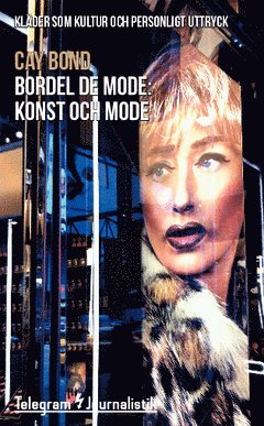 Bordel de mode : kläder som kultur och personligt uttryck - konst och mode