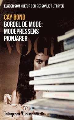 Bordel de mode : kläder som kultur och personligt uttryck - modepressens pionjärer
