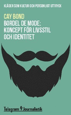 Bordel de mode : kläder som kultur och personligt uttryck - koncept för livsstil och identitet