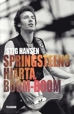 Stig Hansén - Springsteens hjärta, boom-boom, Häftad