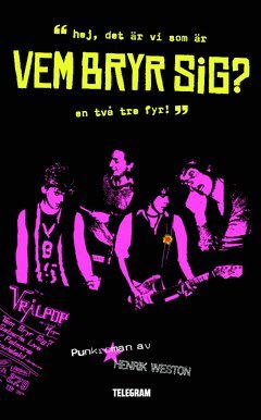 Henrik Weston - Hej, det är vi som är Vem Bryr Sig? - en två tre fyr!, Häftad