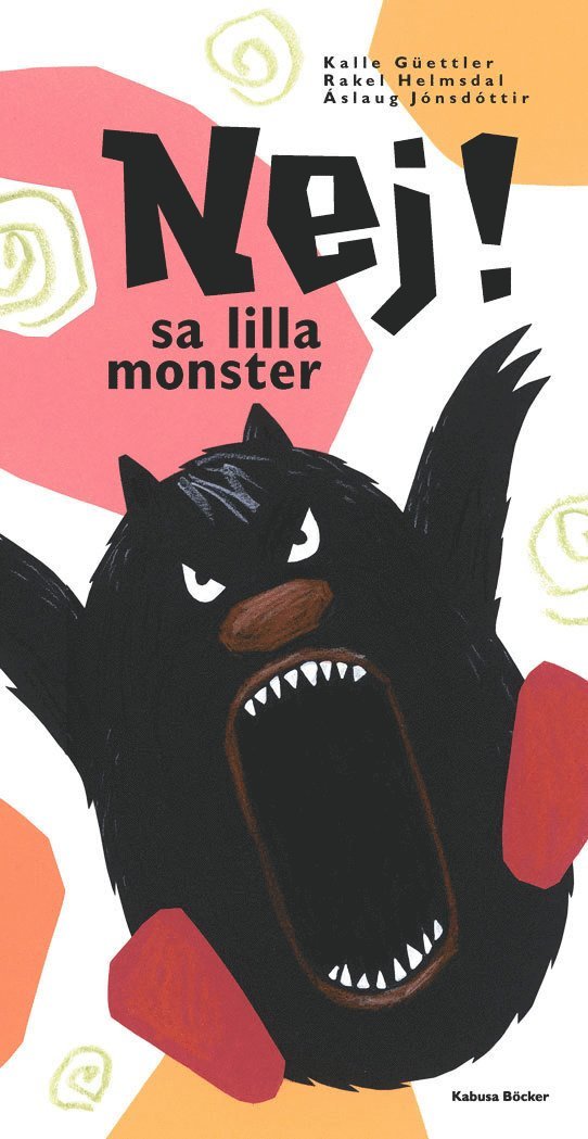 Kalle Güettler, Rakel Helmsdal, Áslaug Jónsdóttir - Nej! sa lilla monster, Inbunden